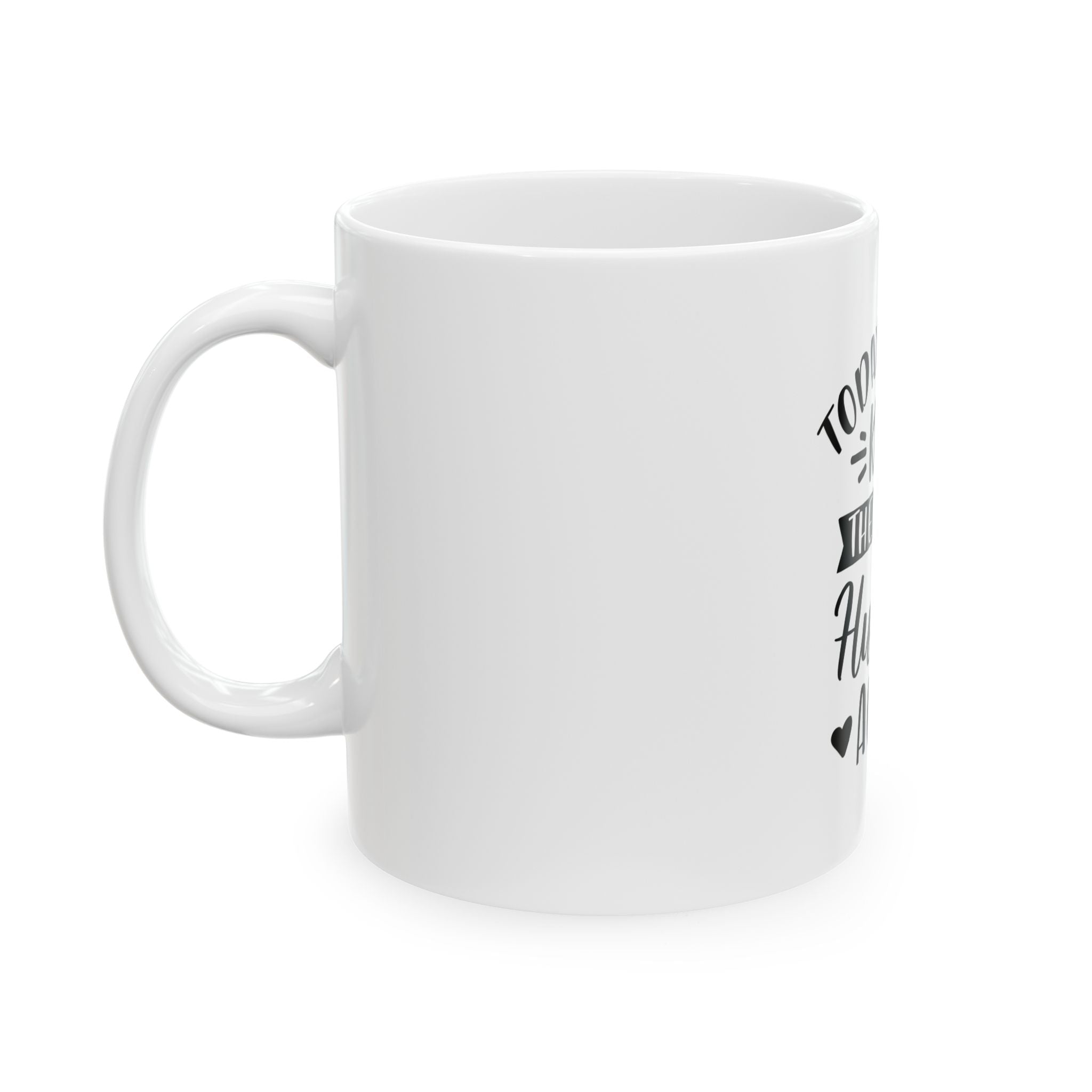 Today's Goal Keep The Tiny Humans Alive Coffee Mug 11oz