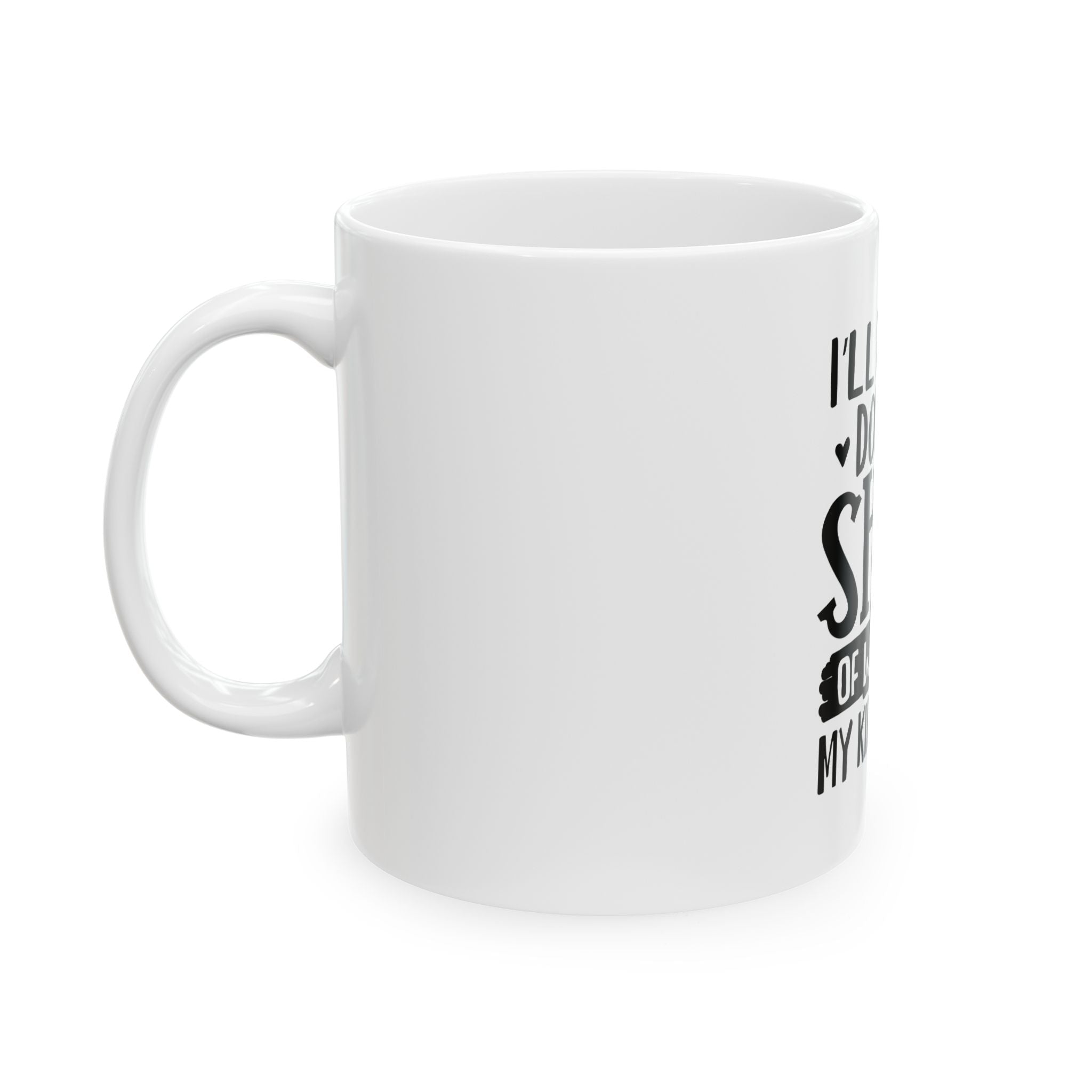 I'll Have A Double Shot of Whatever My Kids Are On Coffee Mug 11oz