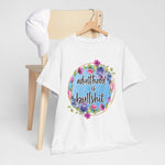 Funny Adulthood is Bullshit Unisex Heavy Cotton Tee - Comfortable Graphic T-Shirt for Adults