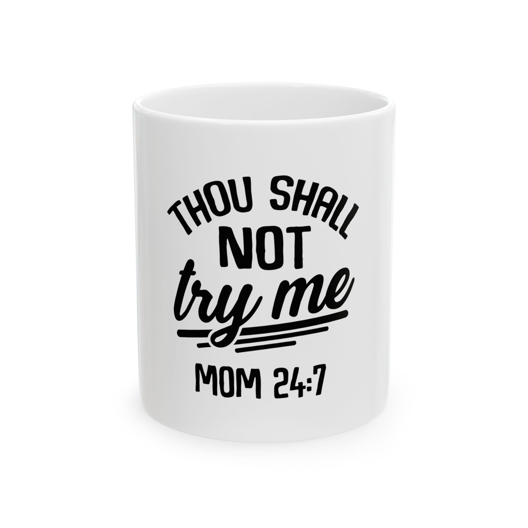 Thou Shall Not Try Me Coffee Mug 11oz