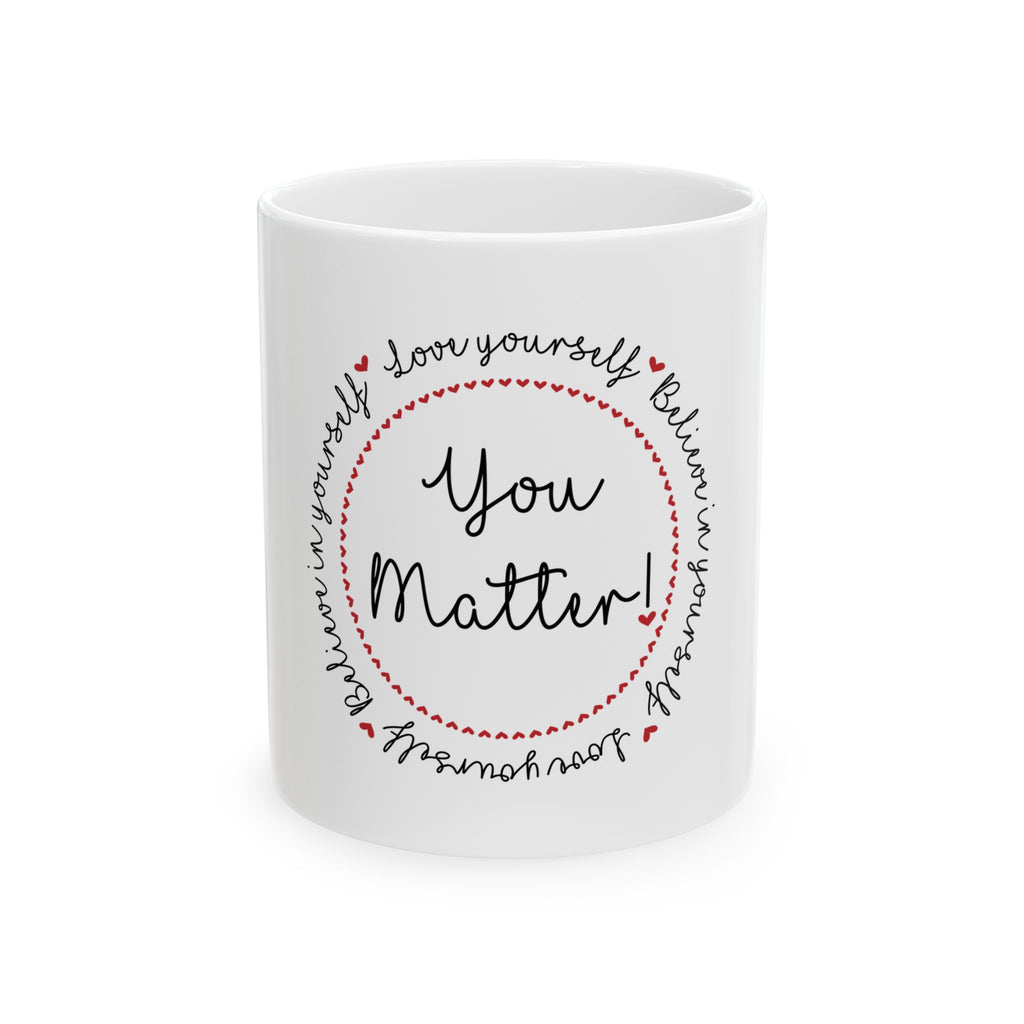 You Matter Coffee Mug 11oz