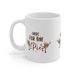 Funny Here for the Pie Mug | Thanksgiving Coffee Cup | Gift for Foodies, Fall Decor, Holiday Kitchen, Quirky Drinkware
