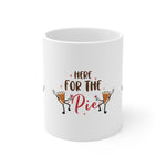 Funny Here for the Pie Mug | Thanksgiving Coffee Cup | Gift for Foodies, Fall Decor, Holiday Kitchen, Quirky Drinkware