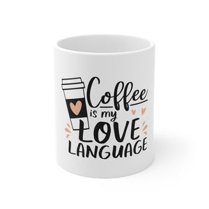 Coffee is My Love Language Mug 11oz-Mug-Mugs Crazy