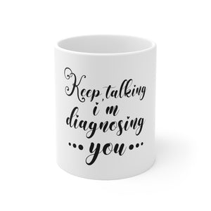 Keep Talking Coffee Mug 11oz-Mug-Mugs Crazy