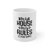 My House My Rules Coffee Mug 11oz-Mug-Mugs Crazy