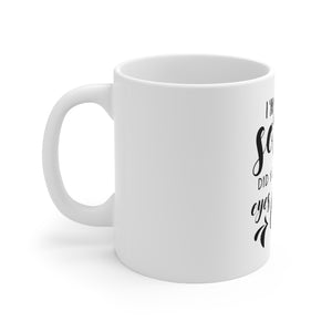Did I Roll My Eyes Coffee Mug 11oz-Mug-Mugs Crazy