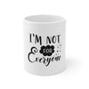 Not For Everyone Coffee Mug 11oz-Mug-Mugs Crazy