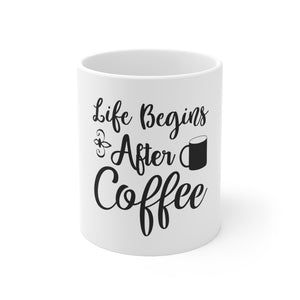 Life Begins After Coffee Mug 11oz-Mug-Mugs Crazy