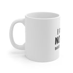 I Have No Idea Coffee Mug 11oz-Mug-Mugs Crazy