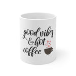 Good Vibe and Hot Coffee Mug 11oz-Mug-Mugs Crazy