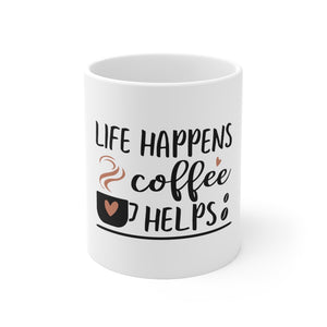 Life Happens Coffee Helps Mug 11oz-Mug-Mugs Crazy