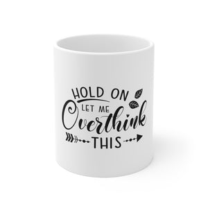 Overthinking Coffee Mug 11oz-Mug-Mugs Crazy