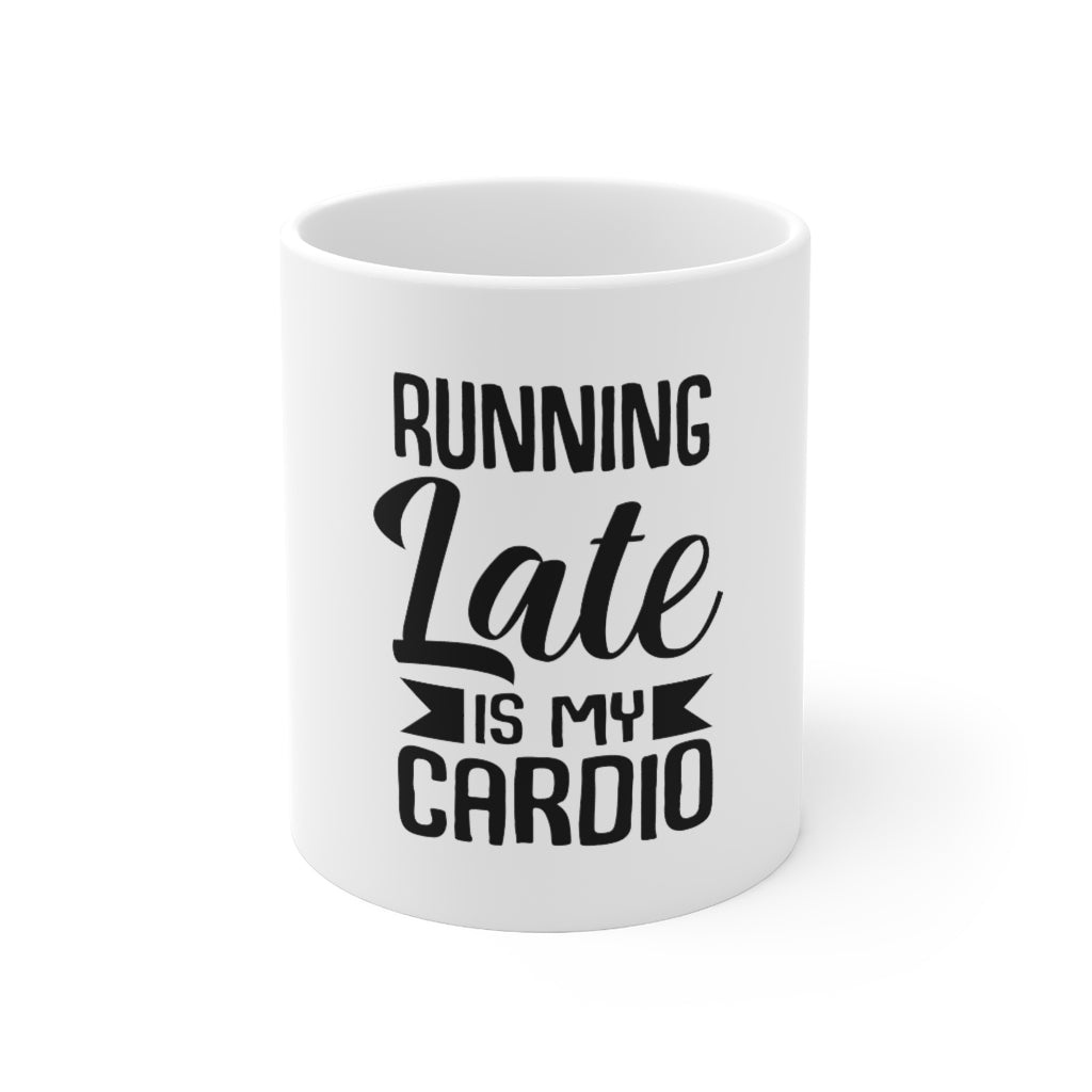 Running Late is my Cardio Coffee Mug 11oz-Mug-Mugs Crazy
