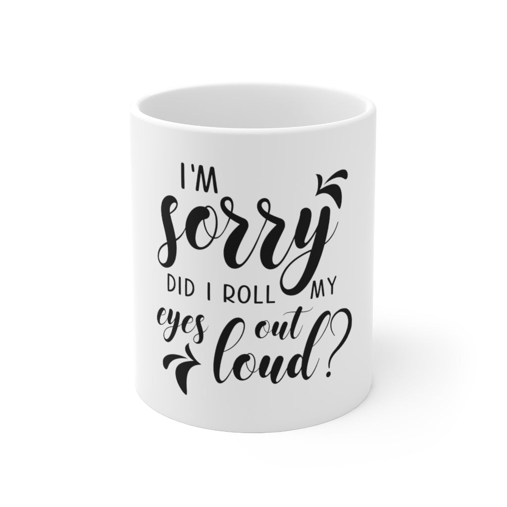Did I Roll My Eyes Coffee Mug 11oz-Mug-Mugs Crazy